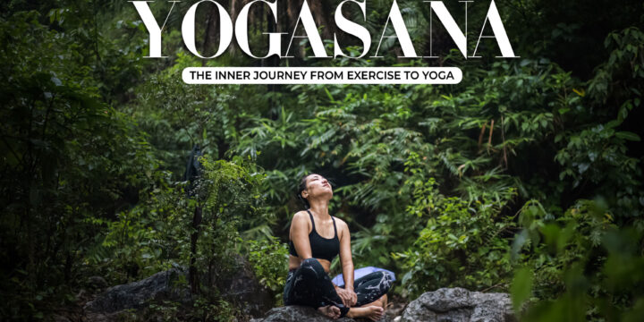 Yogasana: The Inner Journey from Exercise to Yoga