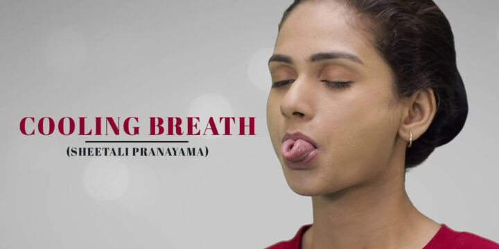 Cooling Breath (Sheetali Pranayama)