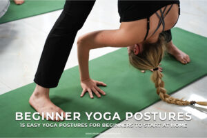 Beginner Yoga Postures 15 Easy Yoga Postures for Beginners to Start at Home 300x200