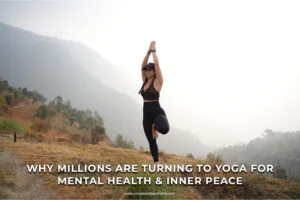 Why Millions Are Turning to Yoga for Mental Health Inner Peace 300x200.jpeg.bv.webp?bv_host=www.vinyasayogaashram